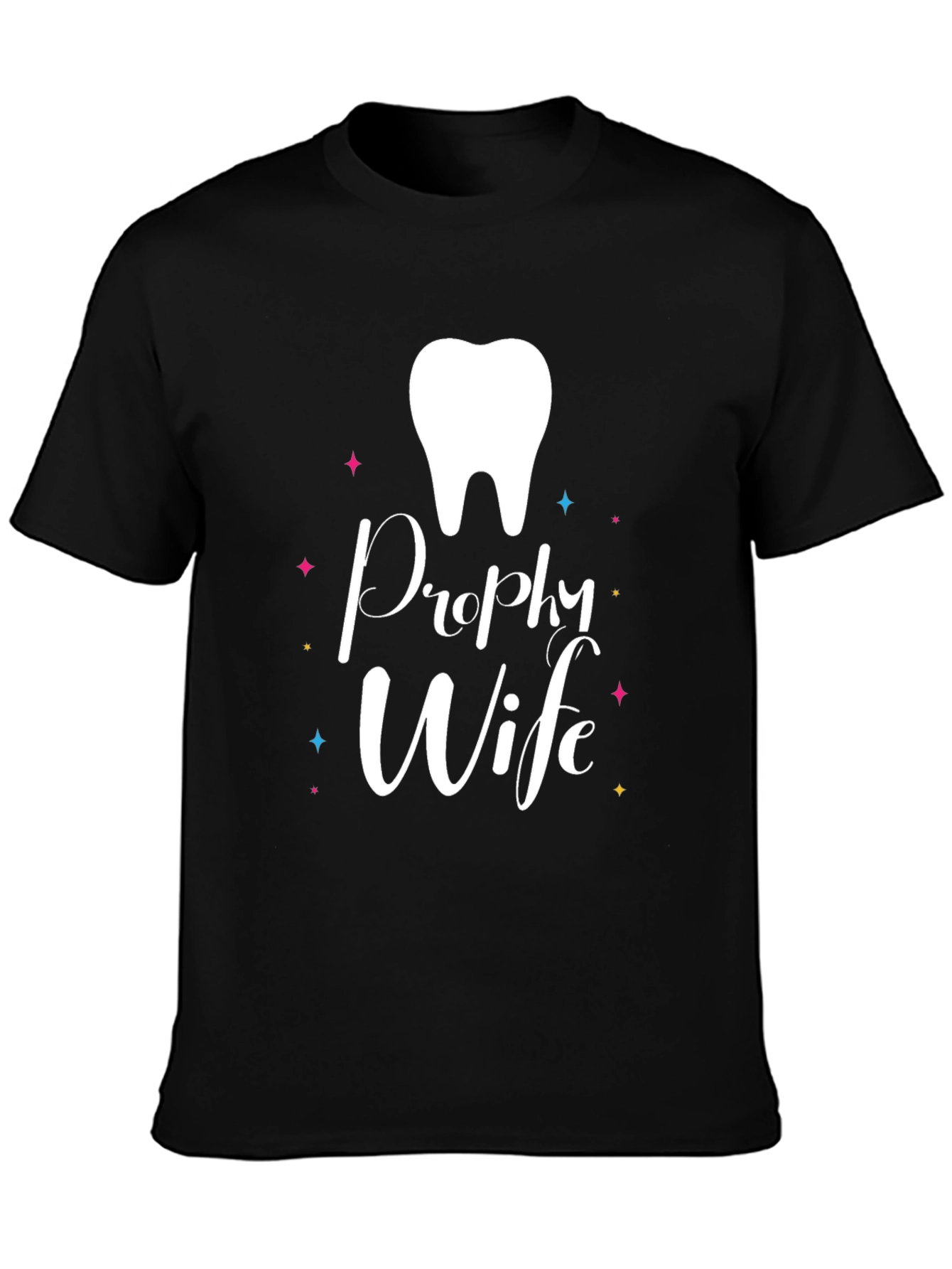Prophy Wife T-Shirt - Dental Hygienist Spouse Tee