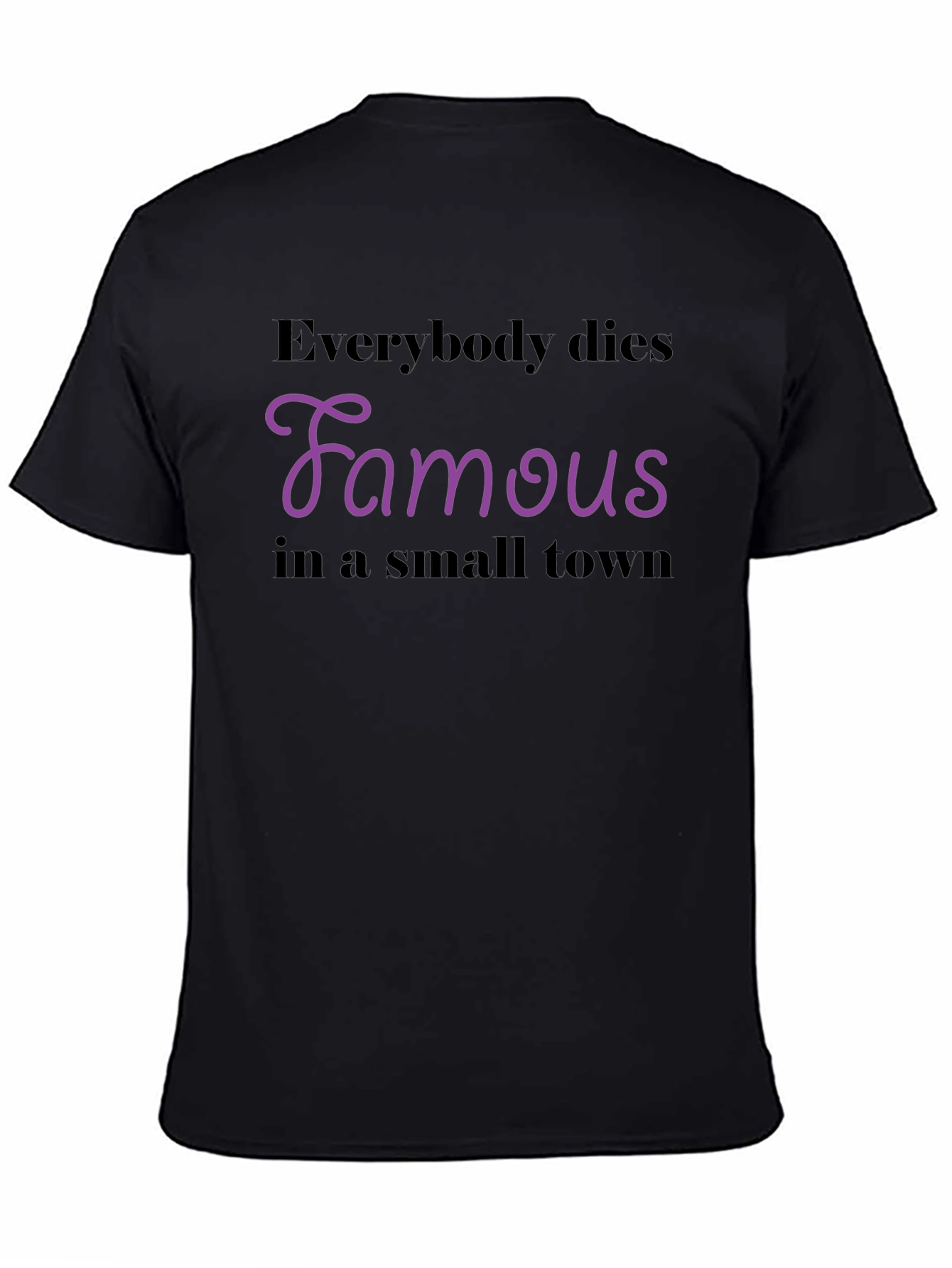 Everybody Dies Famous T-Shirt