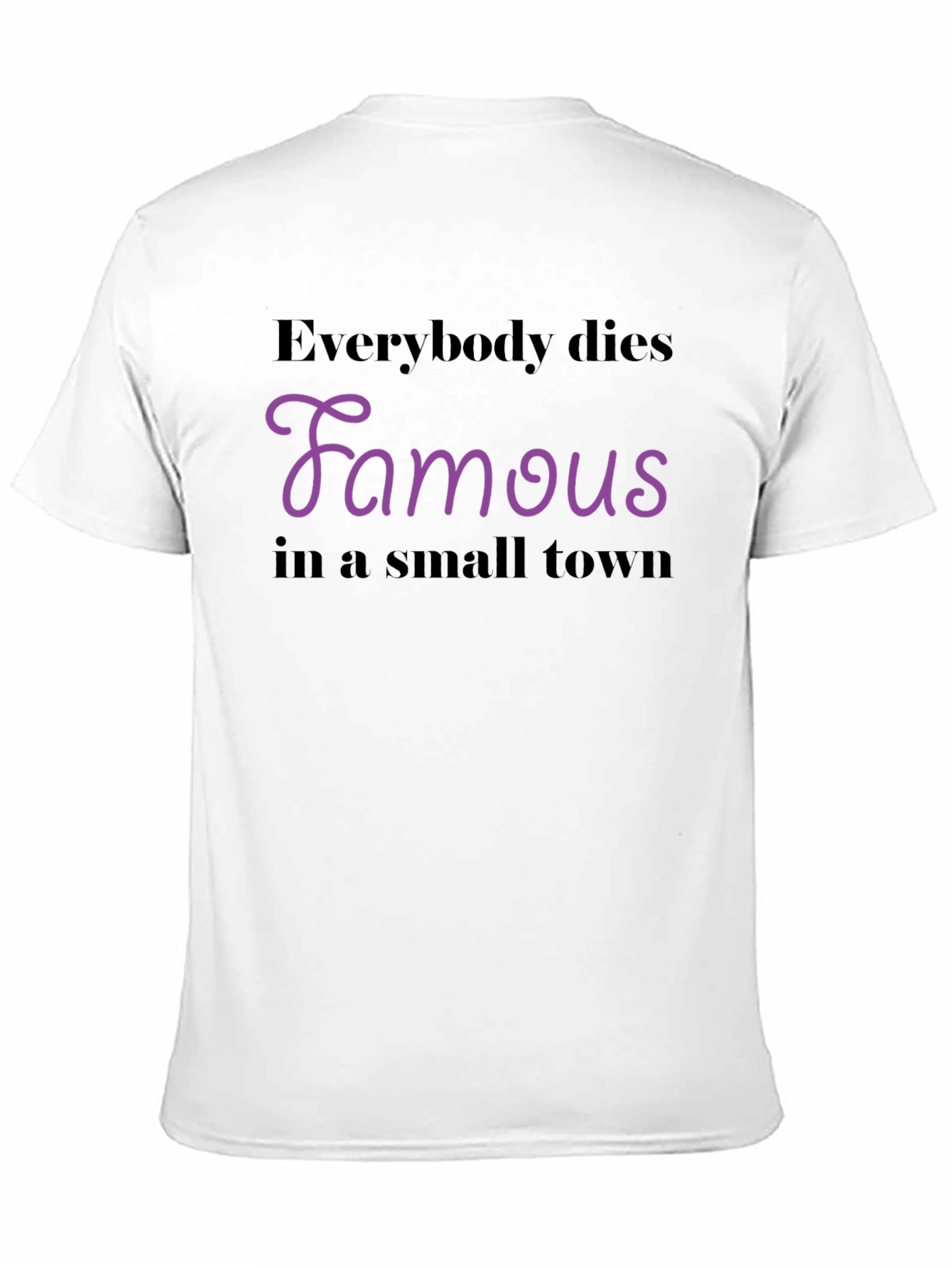 Everybody Dies Famous T-Shirt
