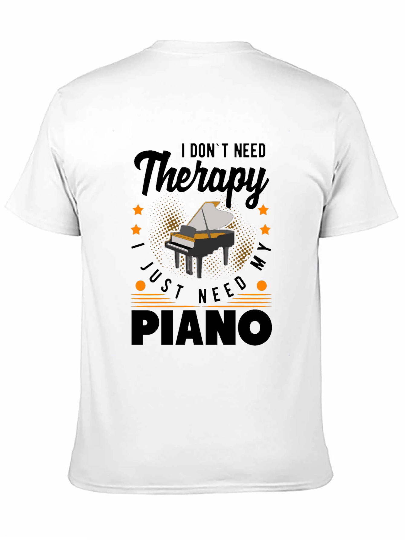 I Dont Need Therapy Piano T-Shirt