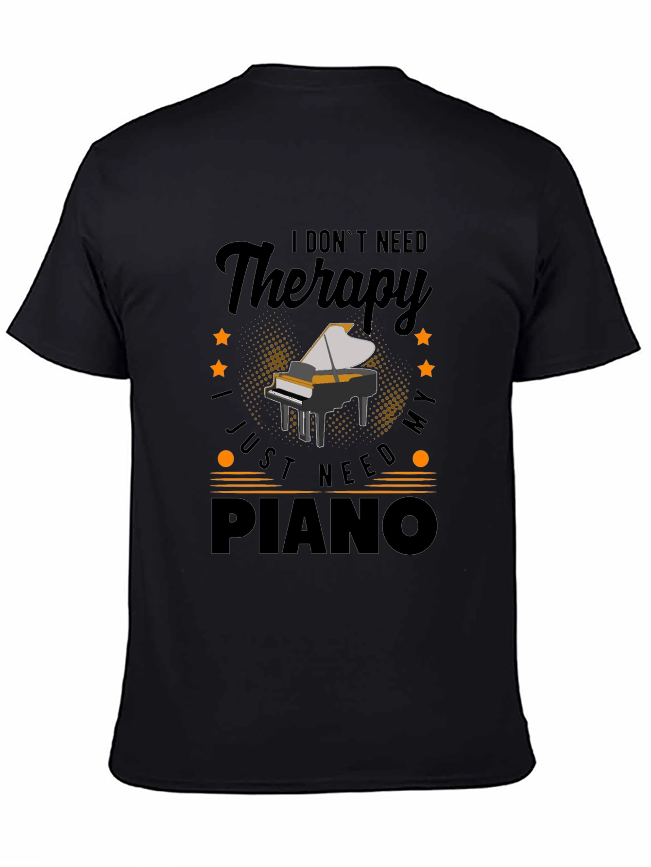 I Dont Need Therapy Piano T-Shirt