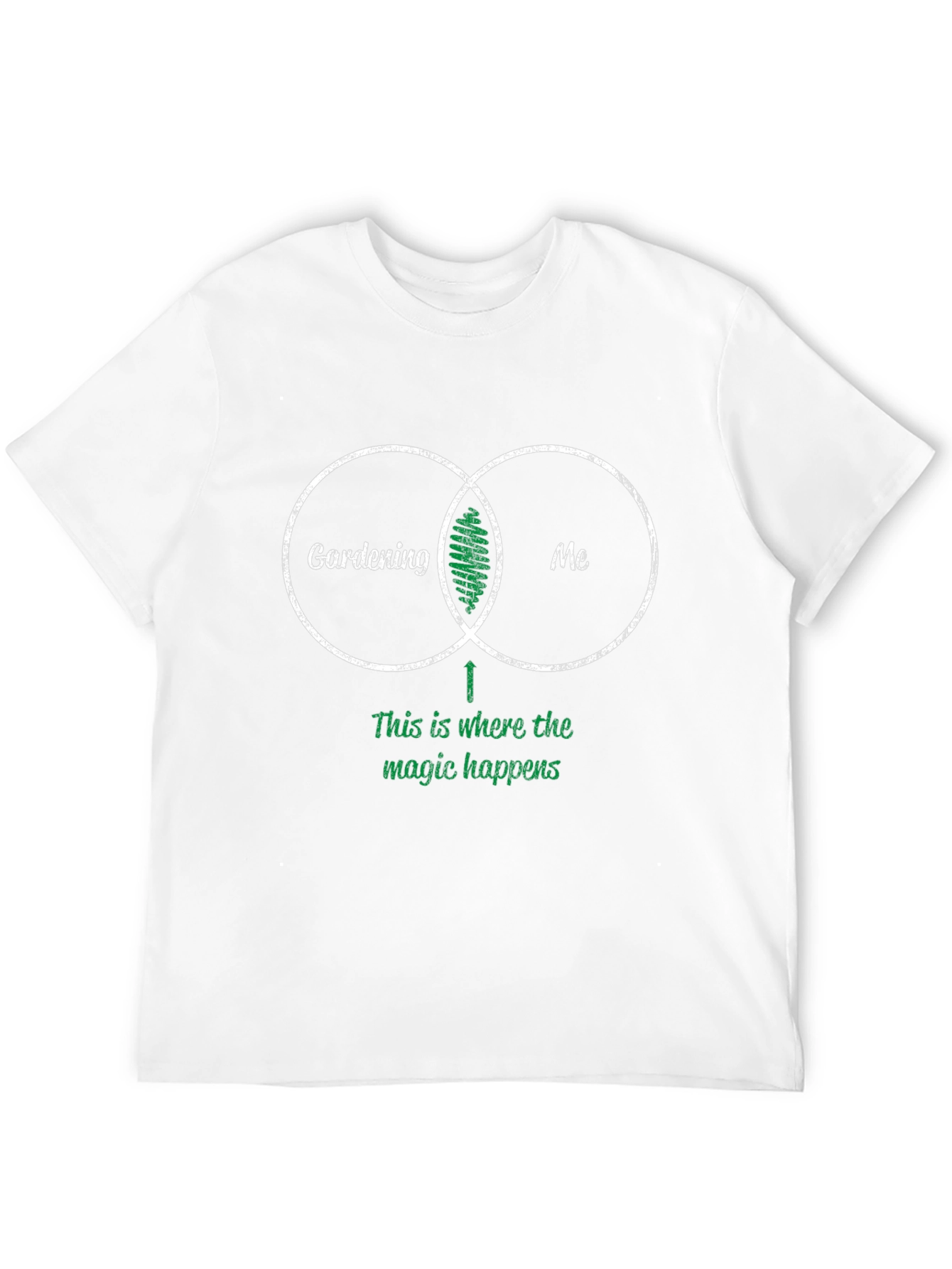 Gardening and Me T-Shirt - Magic Happens Here