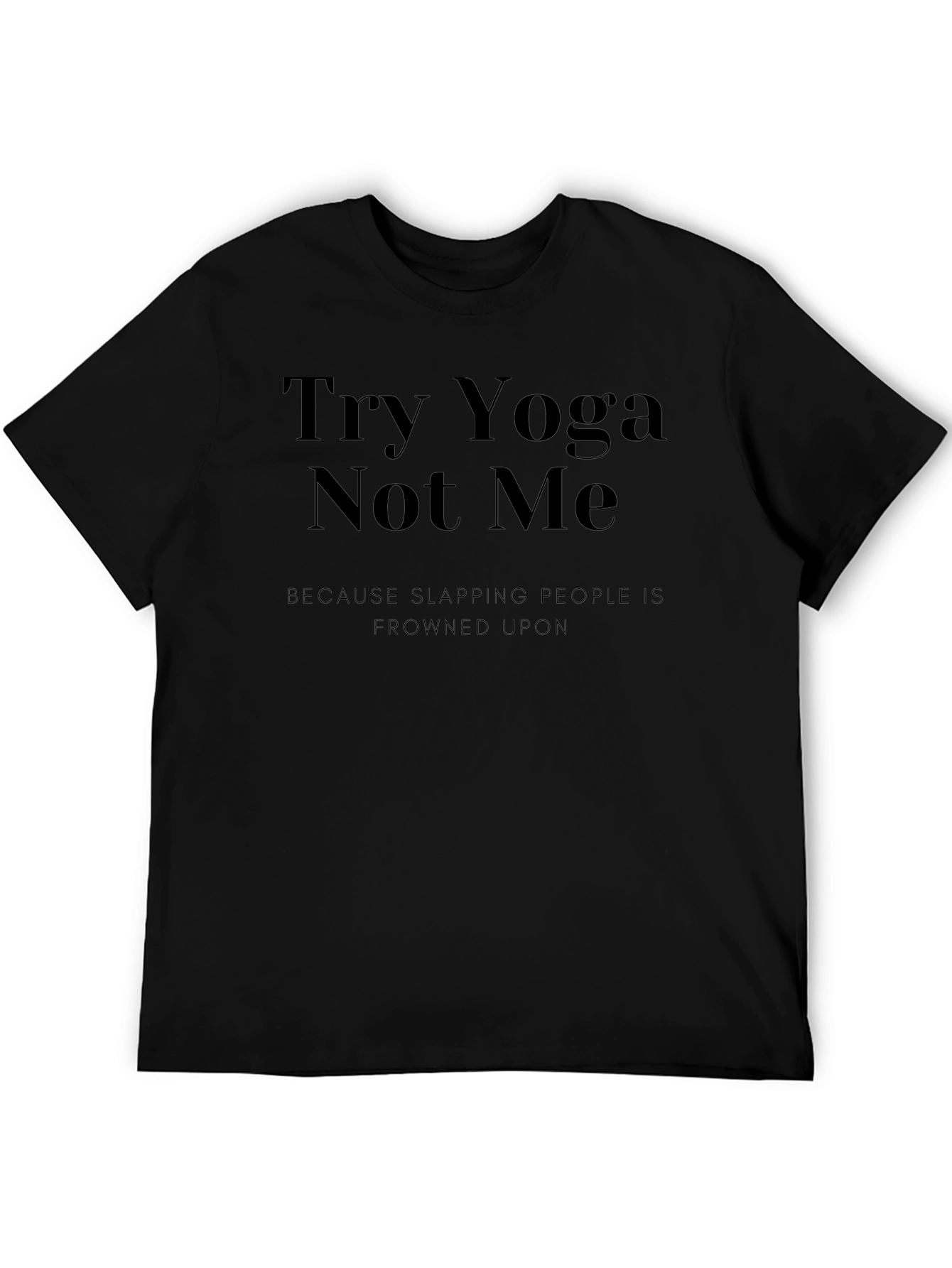 Try Yoga Not Me Black Graphic Tee