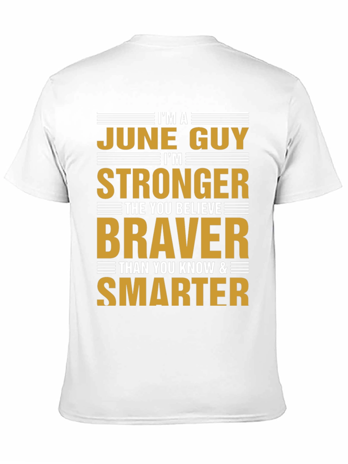 June Guy T-Shirt: Strong Brave Smart Birthday Gift