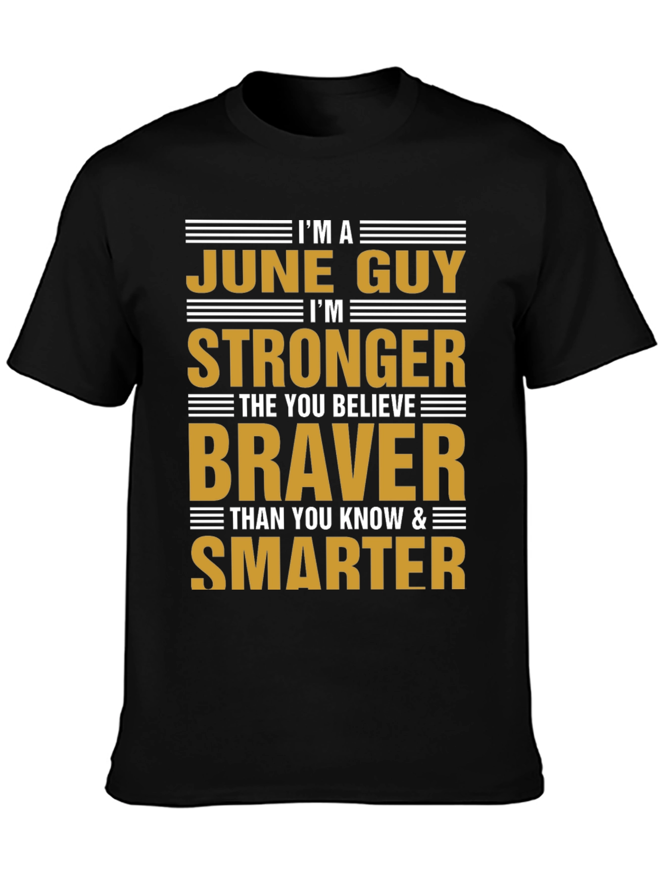 June Guy T-Shirt: Strong Brave Smart Birthday Gift
