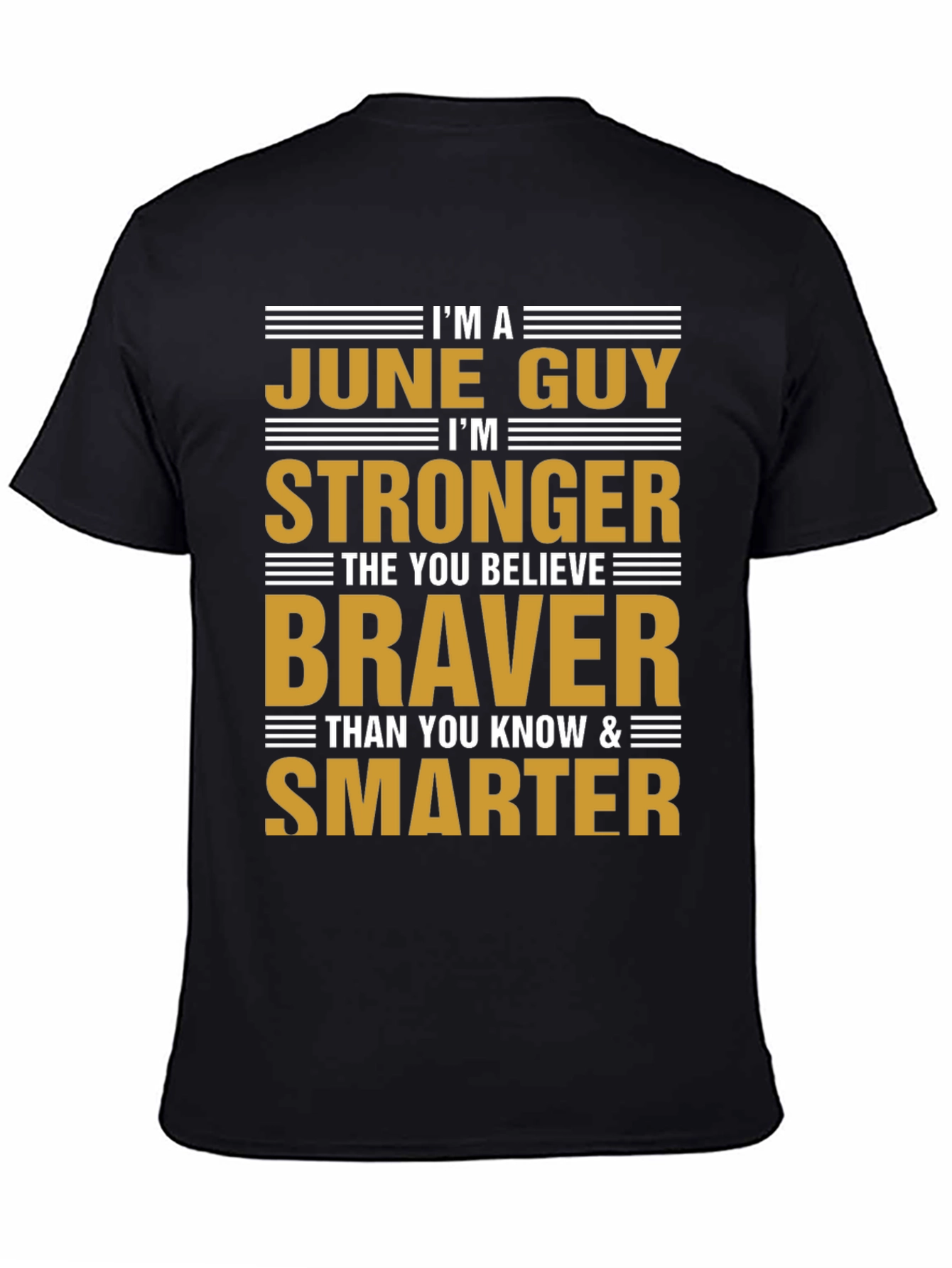 June Guy T-Shirt: Strong Brave Smart Birthday Gift