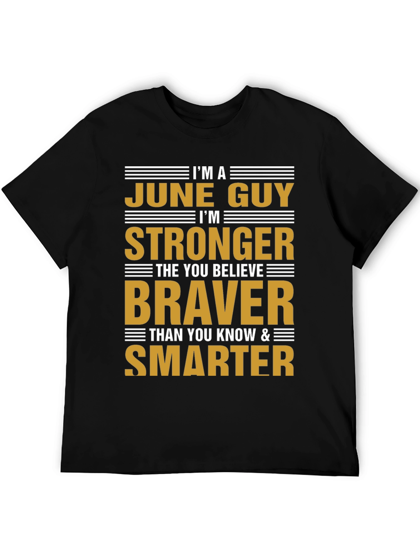 June Guy T-Shirt: Strong Brave Smart Birthday Gift