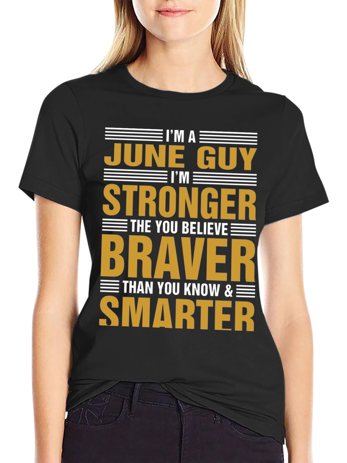June Guy T-Shirt: Strong Brave Smart Birthday Gift