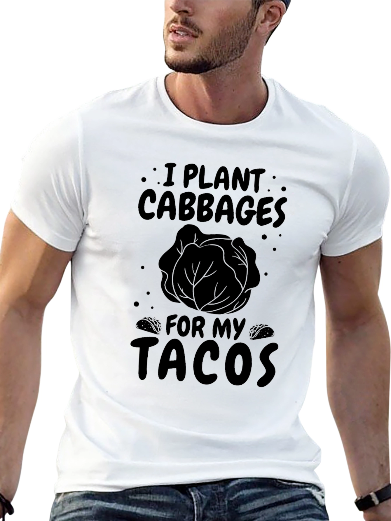 I Plant Cabbages for My Tacos Funny T-Shirt