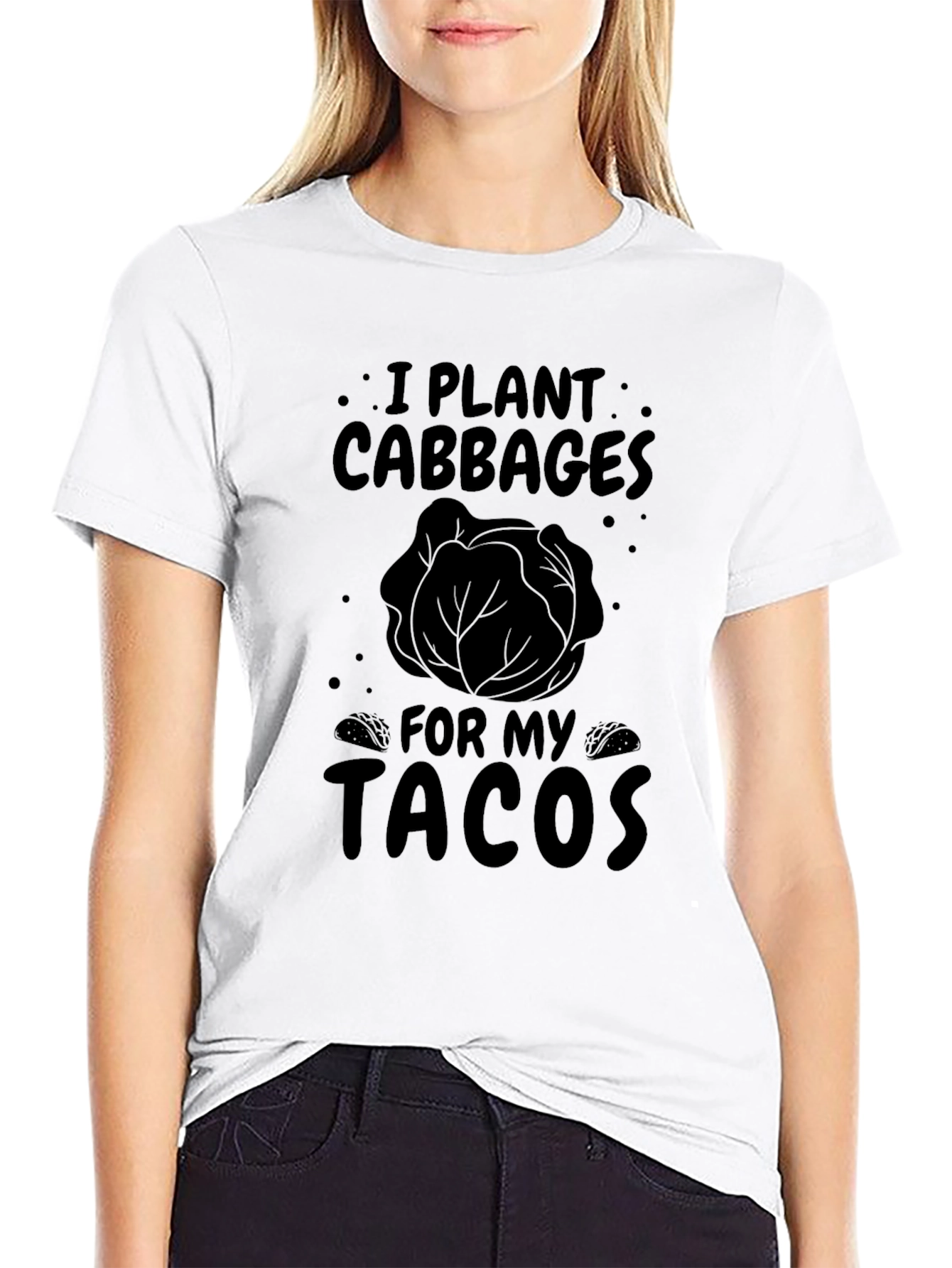 I Plant Cabbages for My Tacos Funny T-Shirt