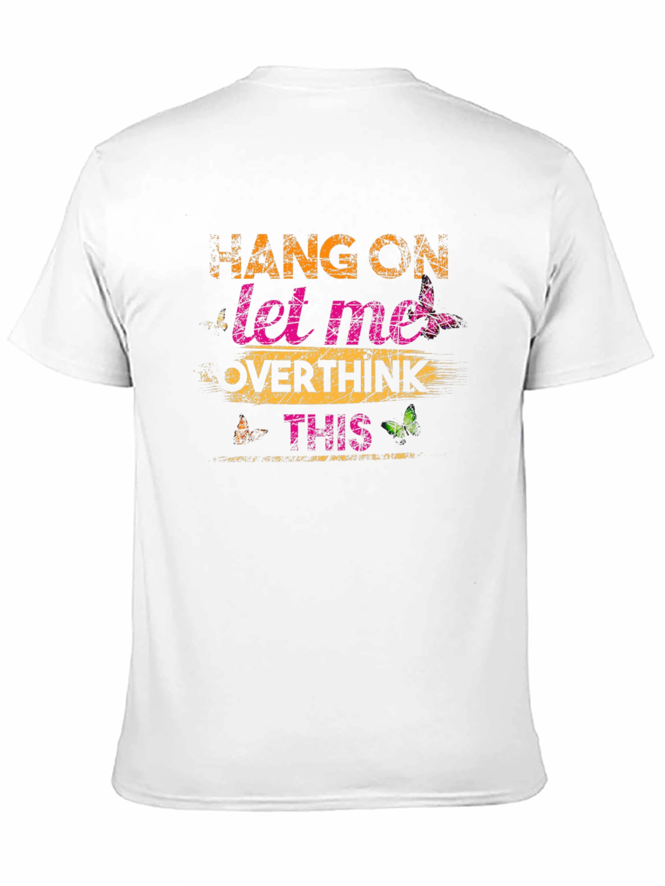 Hang On Let Me Overthink This T-Shirt