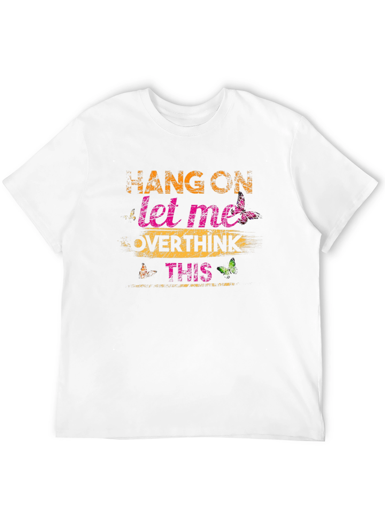 Hang On Let Me Overthink This T-Shirt