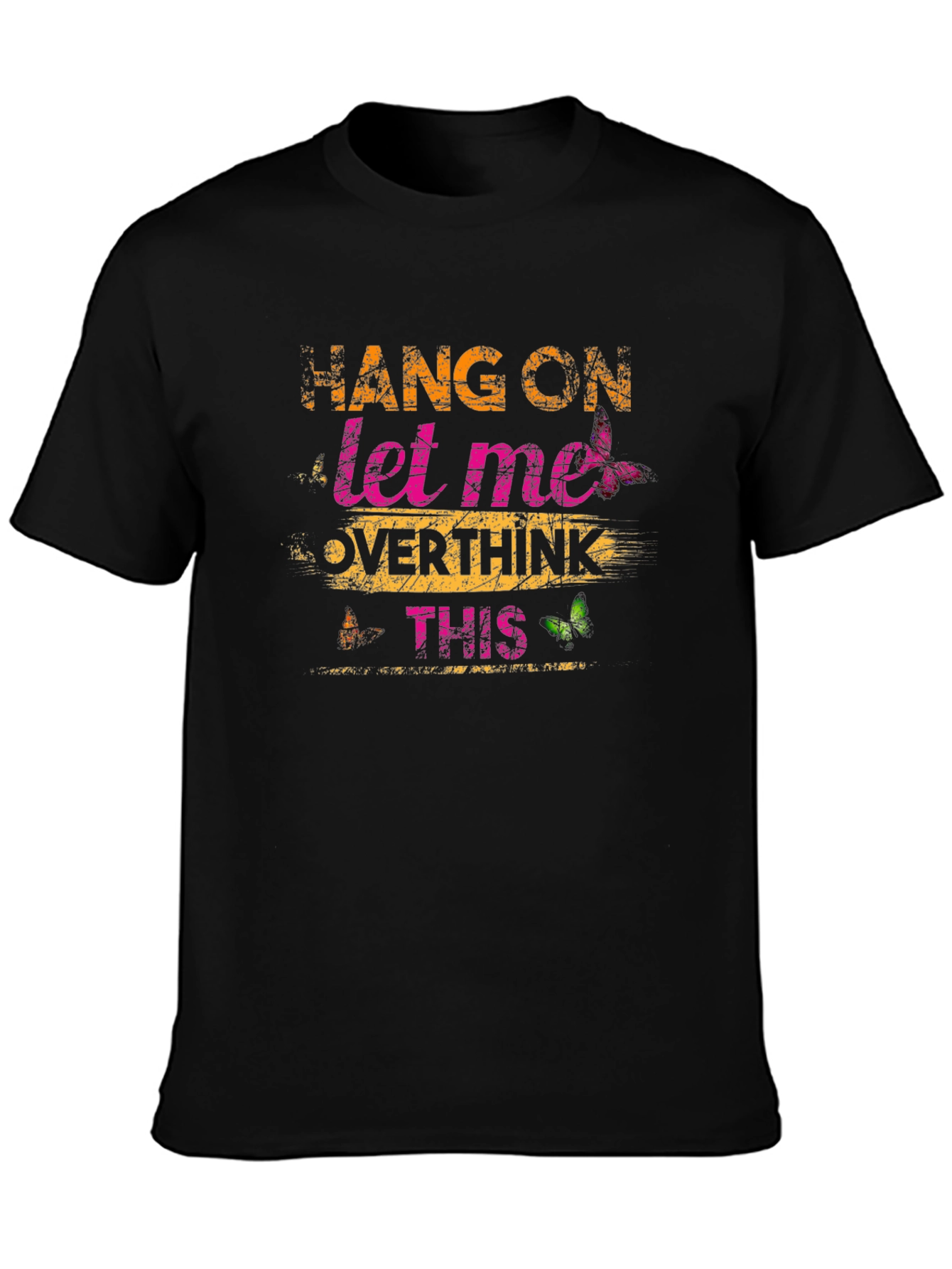 Hang On Let Me Overthink This T-Shirt