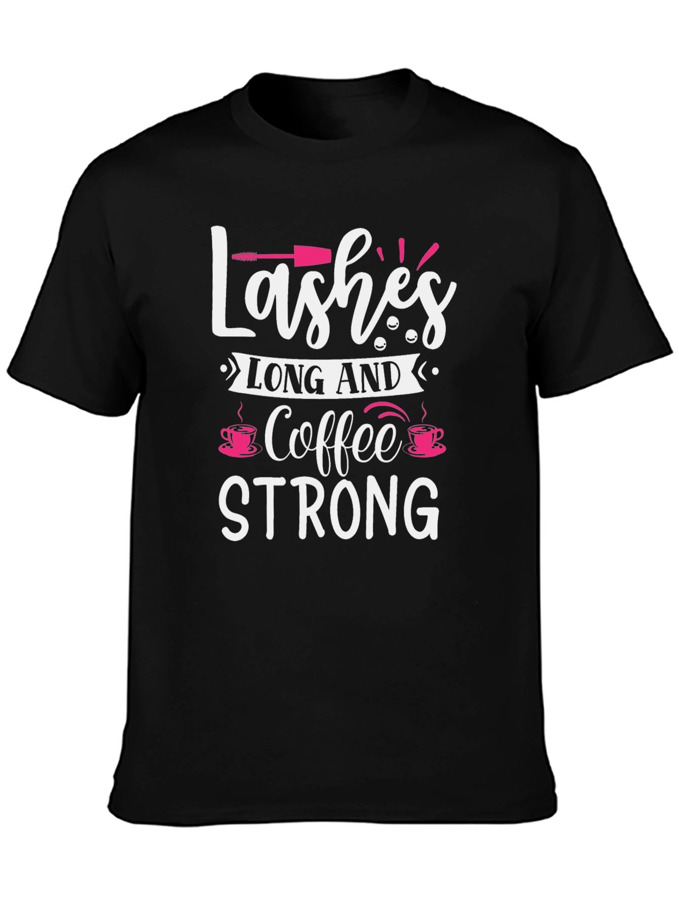 Lashes Long and Coffee Strong Black Graphic Tee