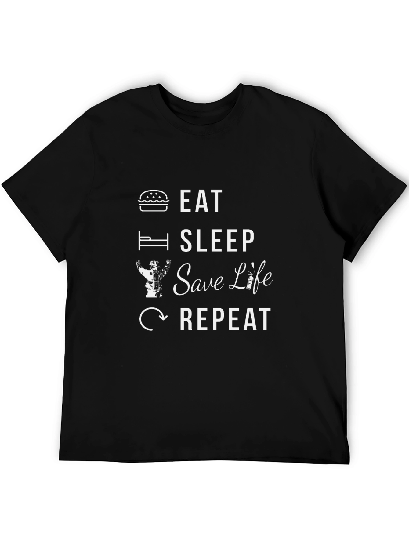 Eat Sleep Save Life Repeat Firefighter T-Shirt