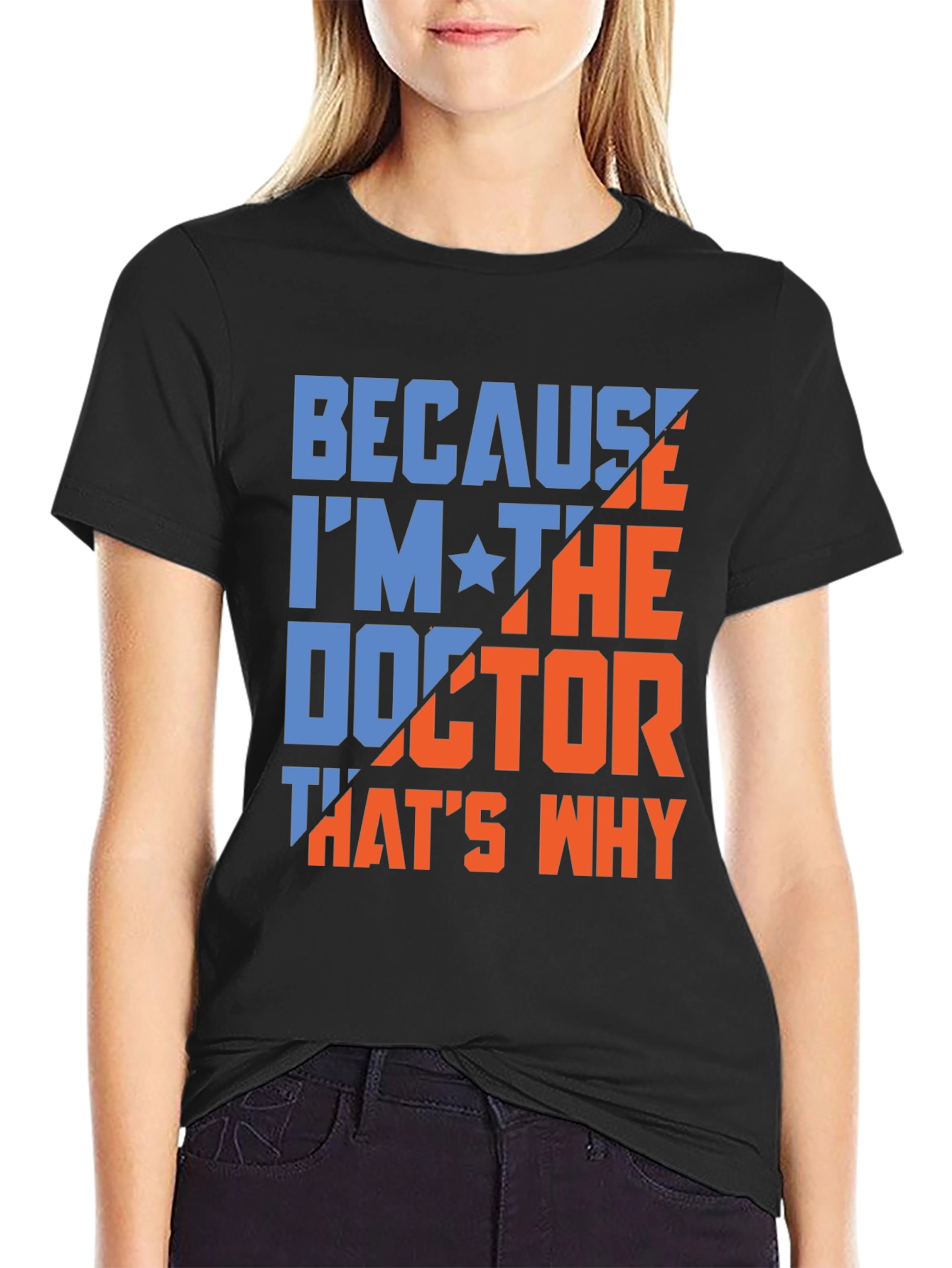 Because Im The Doctor T-Shirt