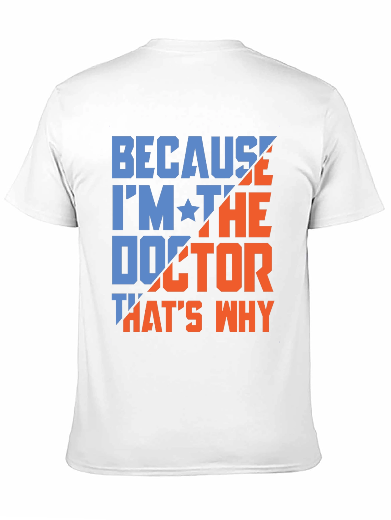 Because Im The Doctor T-Shirt
