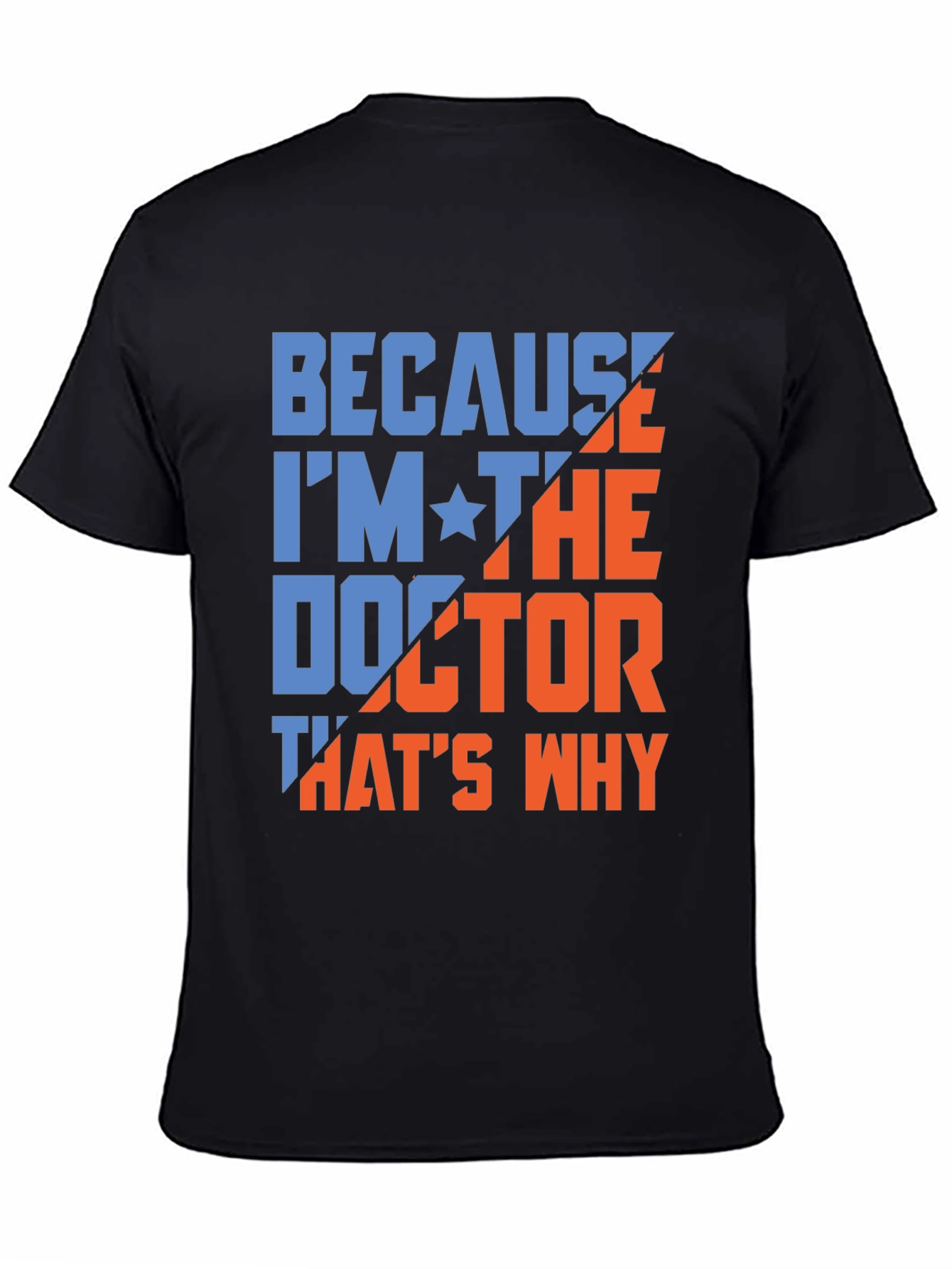 Because Im The Doctor T-Shirt