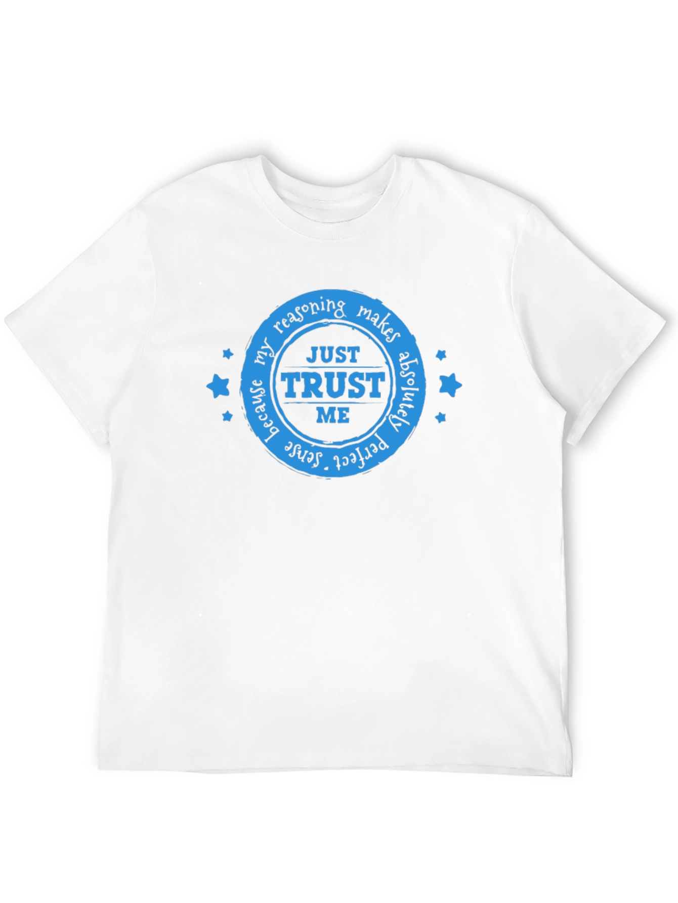 Just Trust Me Graphic T-Shirt - Crew Neck Tee