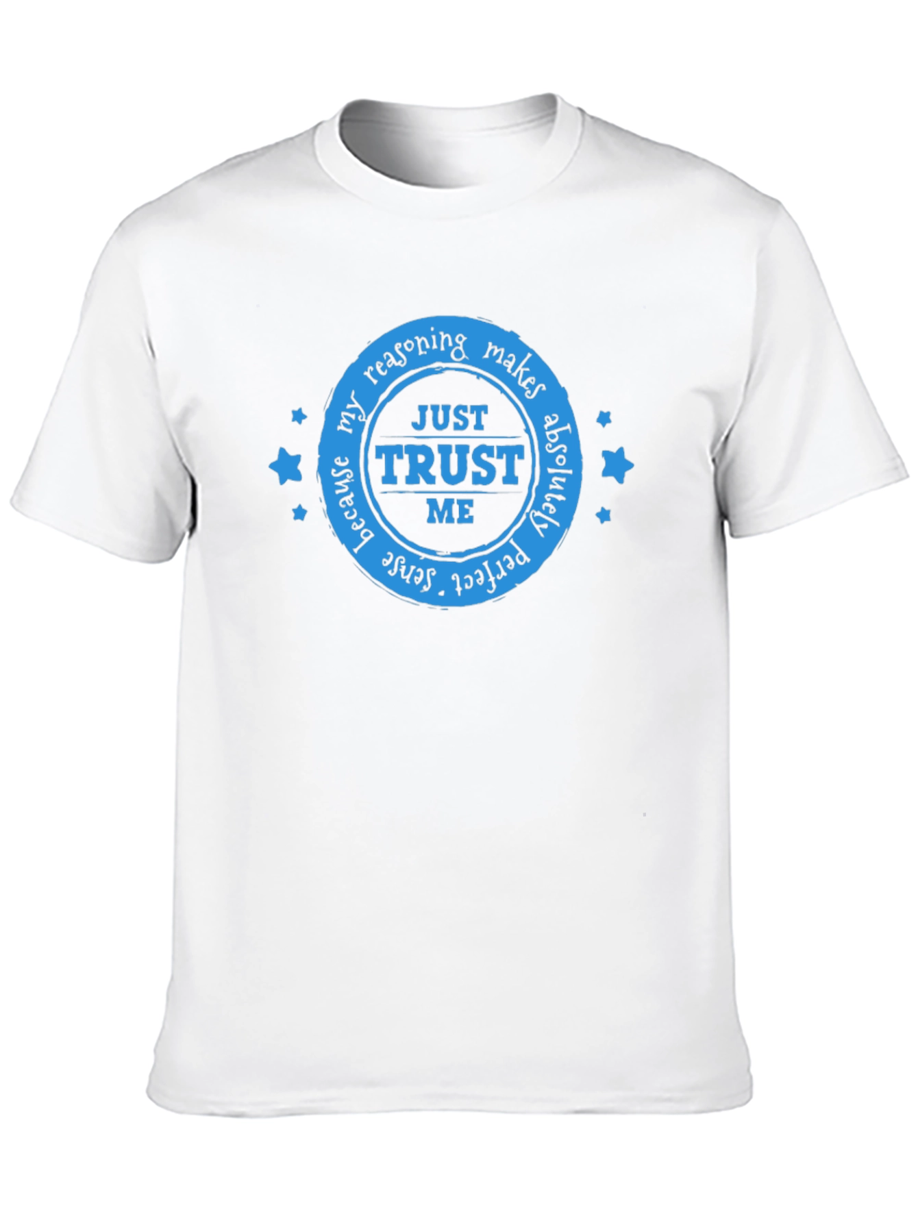 Just Trust Me Graphic T-Shirt - Crew Neck Tee
