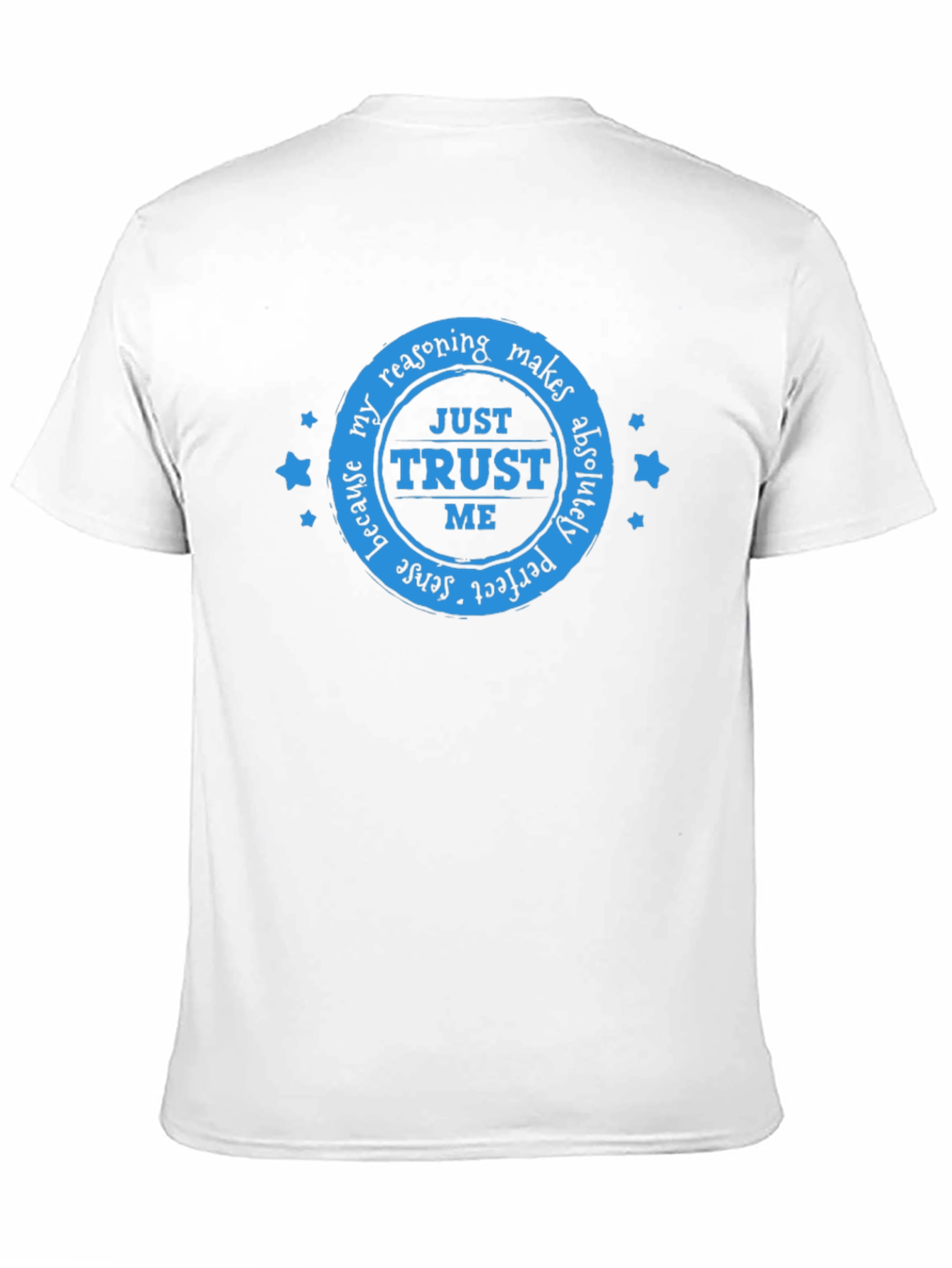 Just Trust Me Graphic T-Shirt - Crew Neck Tee