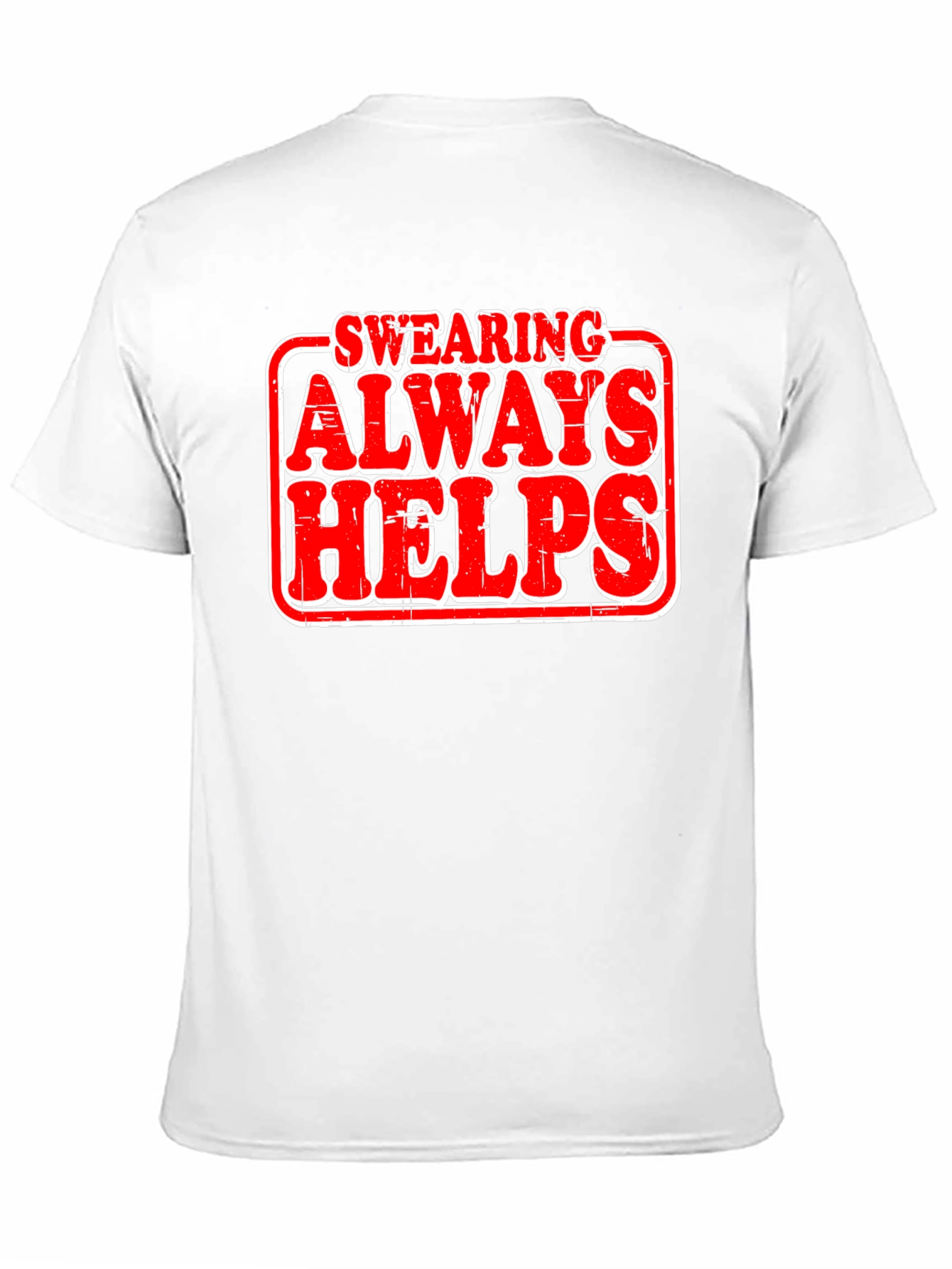 Swearing Always Helps T-Shirt