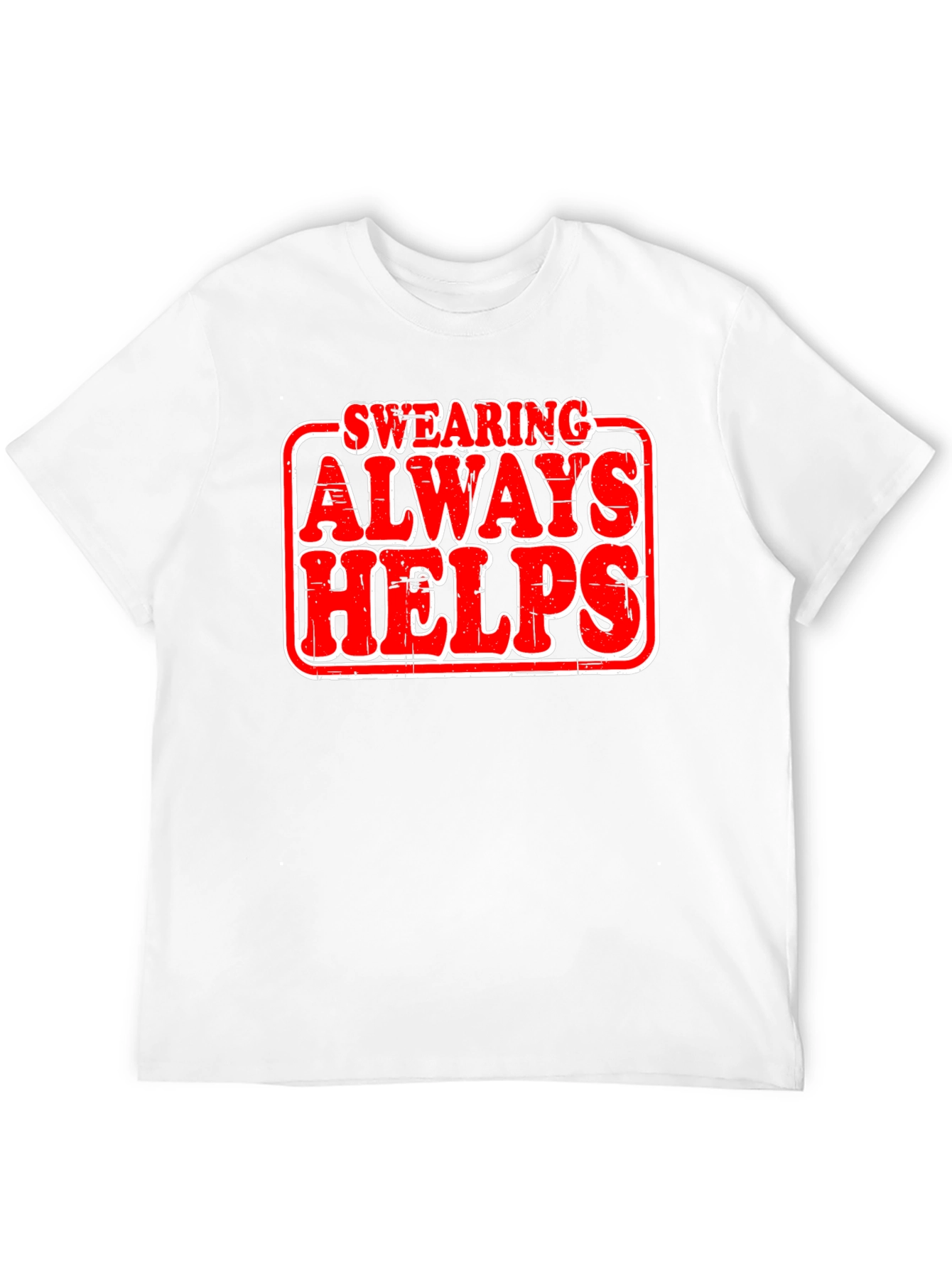 Swearing Always Helps T-Shirt