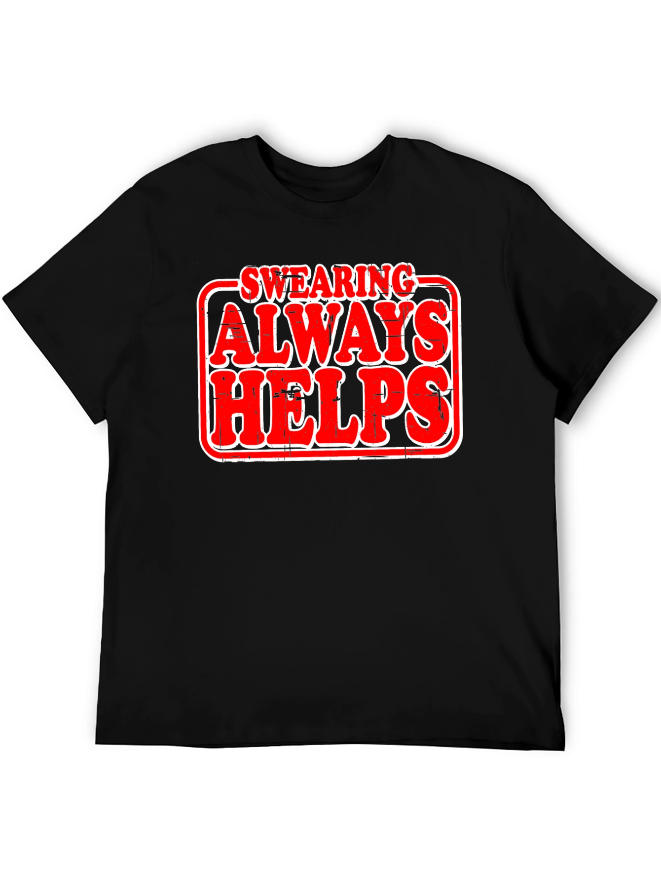 Swearing Always Helps T-Shirt