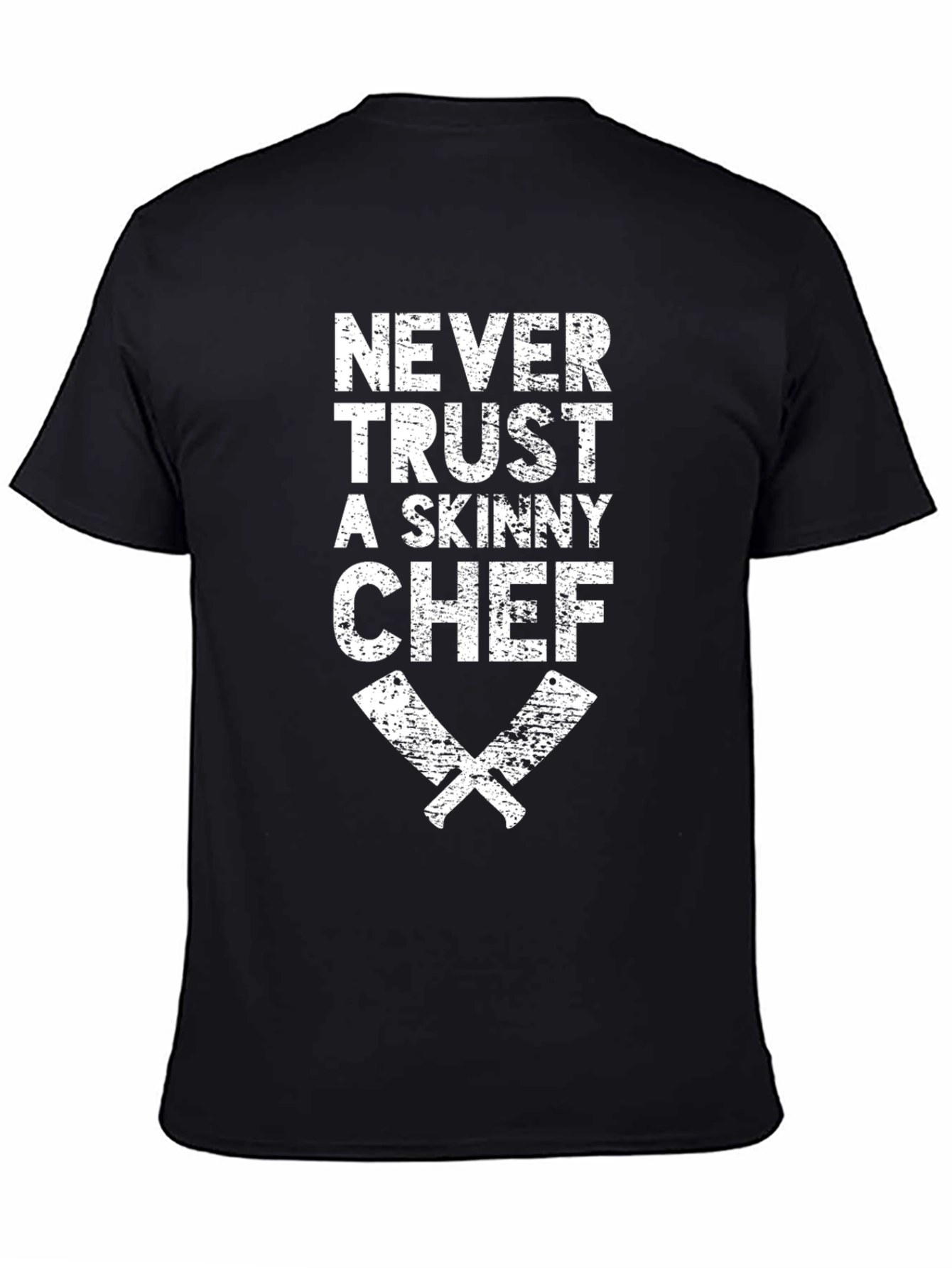 Never Trust a Skinny Chef Black T-Shirt