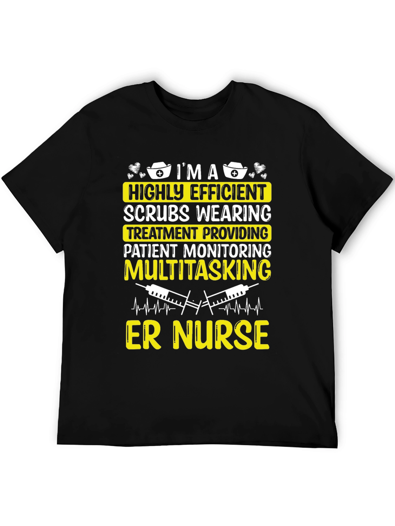 ER Nurse T-Shirt - Highly Efficient Medical Professional Tee