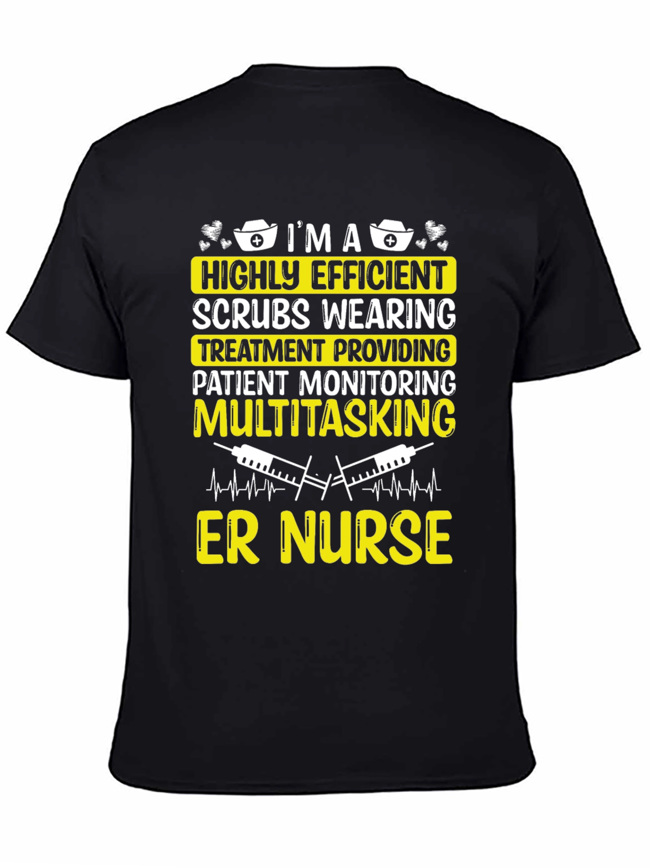 ER Nurse T-Shirt - Highly Efficient Medical Professional Tee