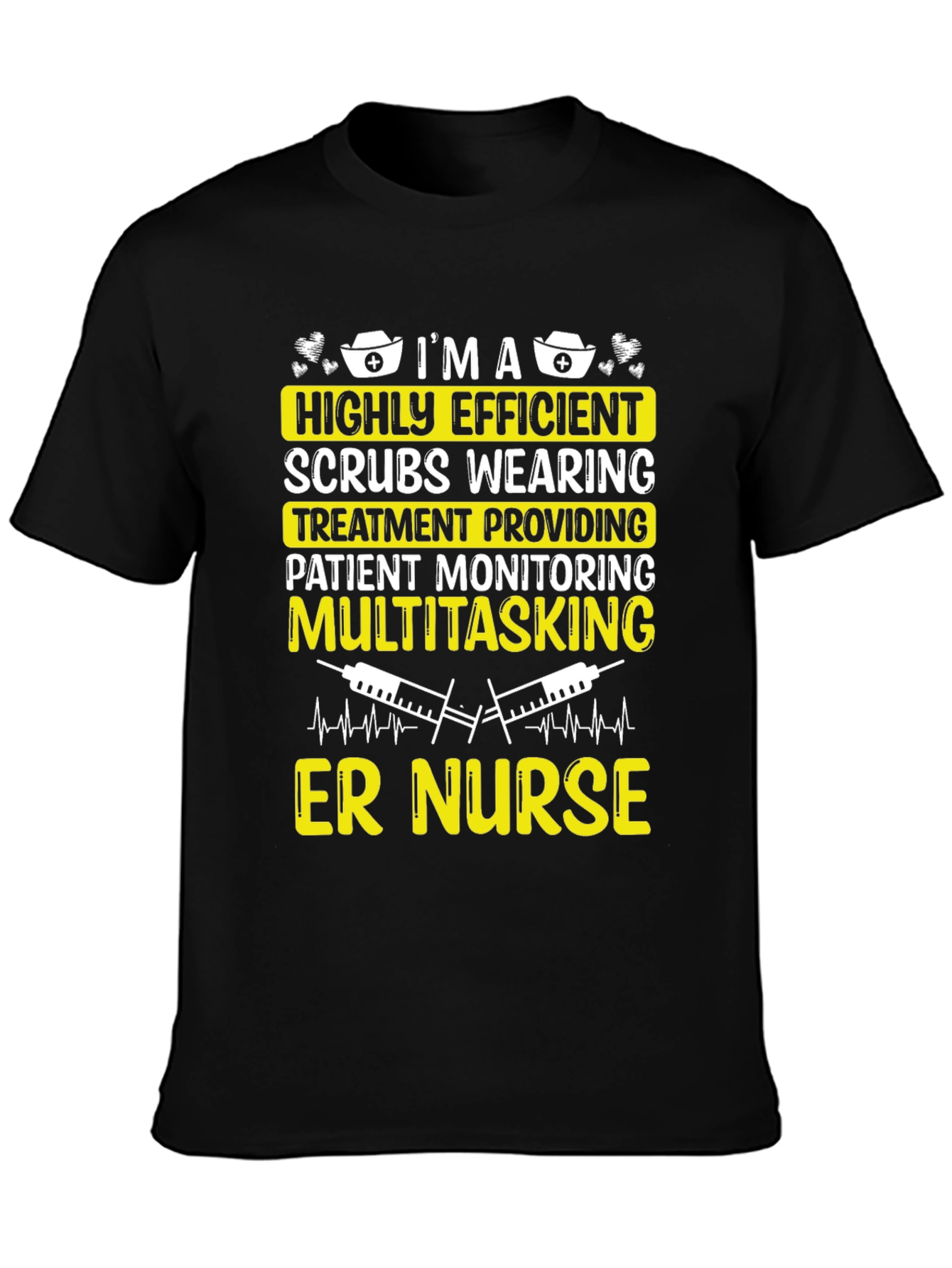 ER Nurse T-Shirt - Highly Efficient Medical Professional Tee