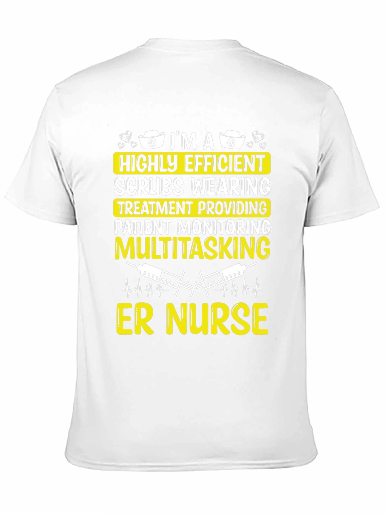 ER Nurse T-Shirt - Highly Efficient Medical Professional Tee