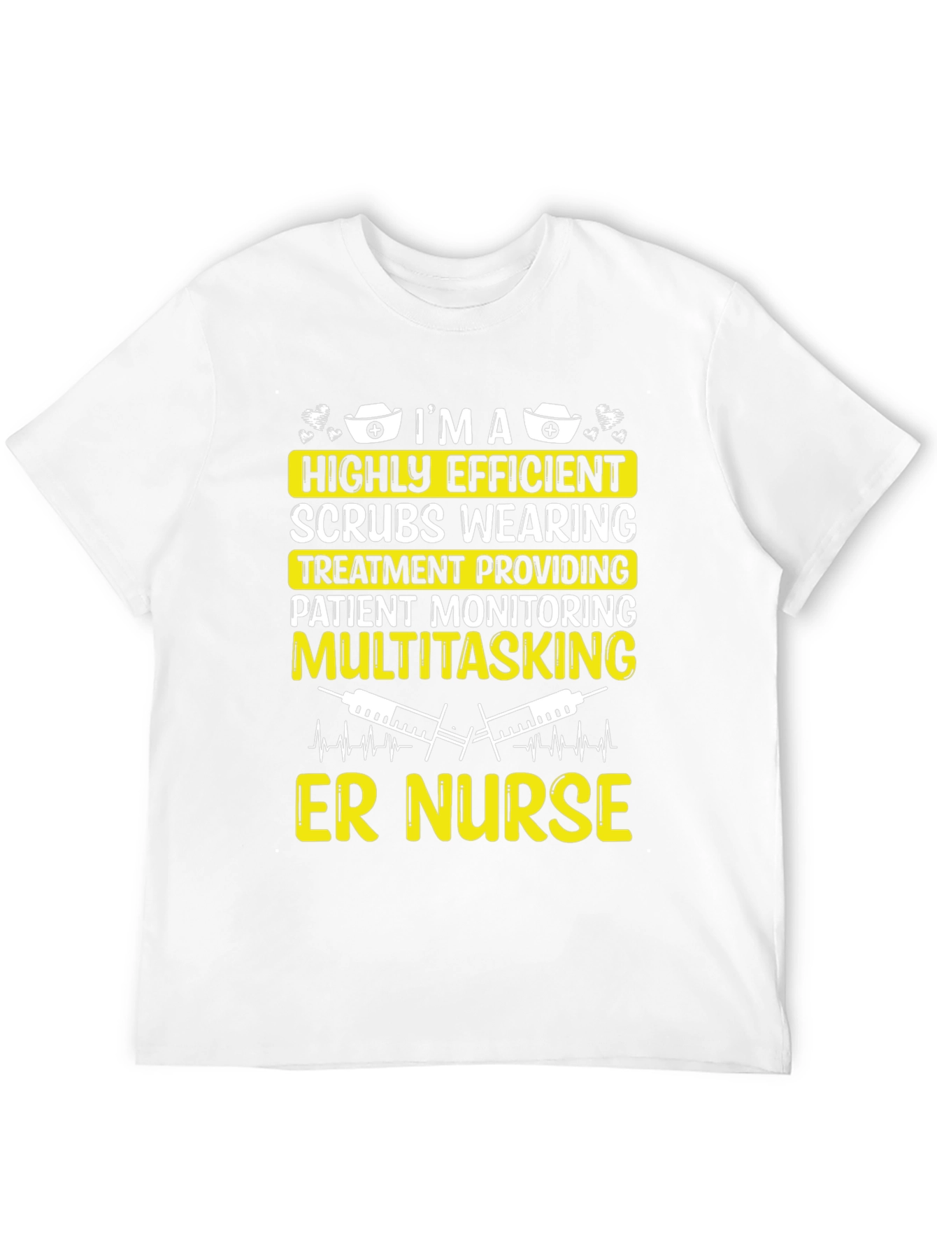 ER Nurse T-Shirt - Highly Efficient Medical Professional Tee