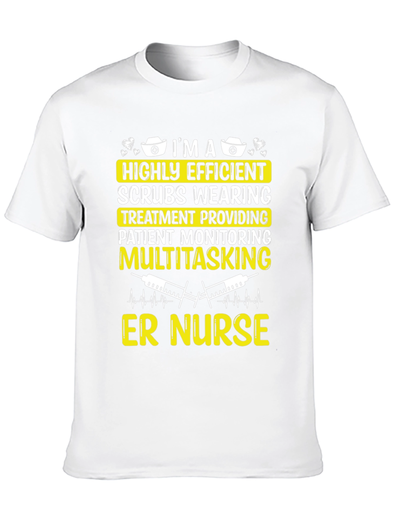 ER Nurse T-Shirt - Highly Efficient Medical Professional Tee