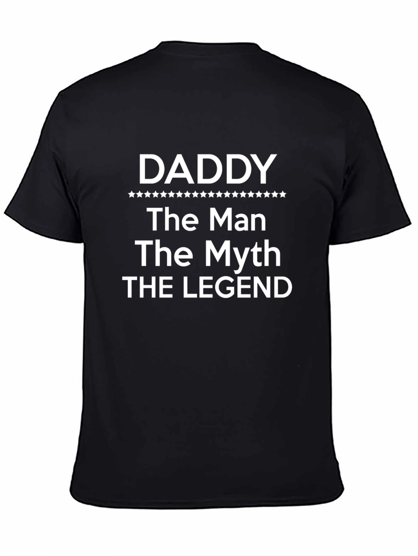 Daddy The Man The Myth The Legend T-Shirt