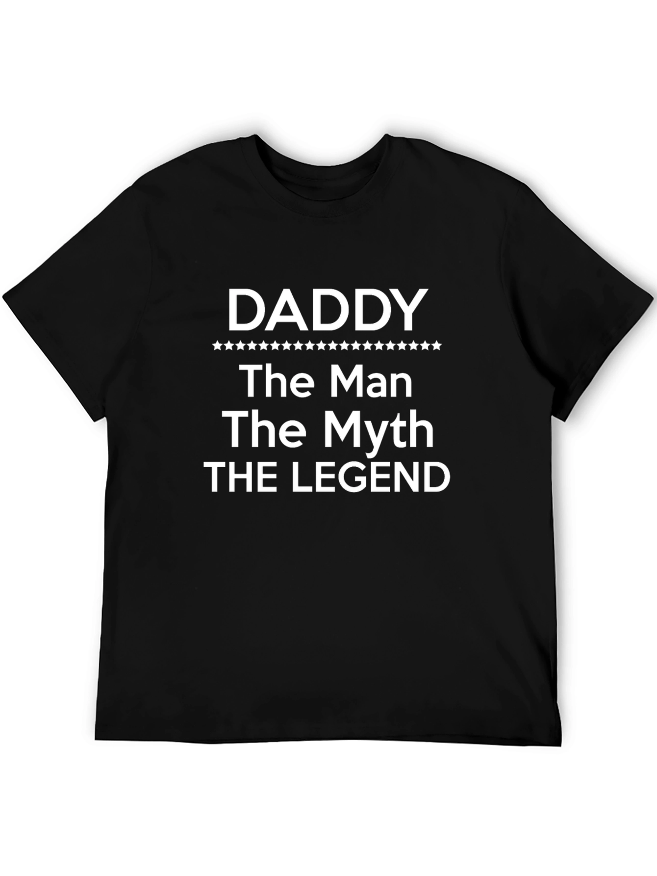 Daddy The Man The Myth The Legend T-Shirt