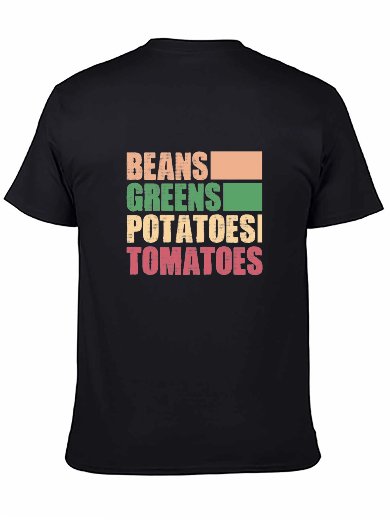 Beans Greens Potatoes Tomatoes T-Shirt