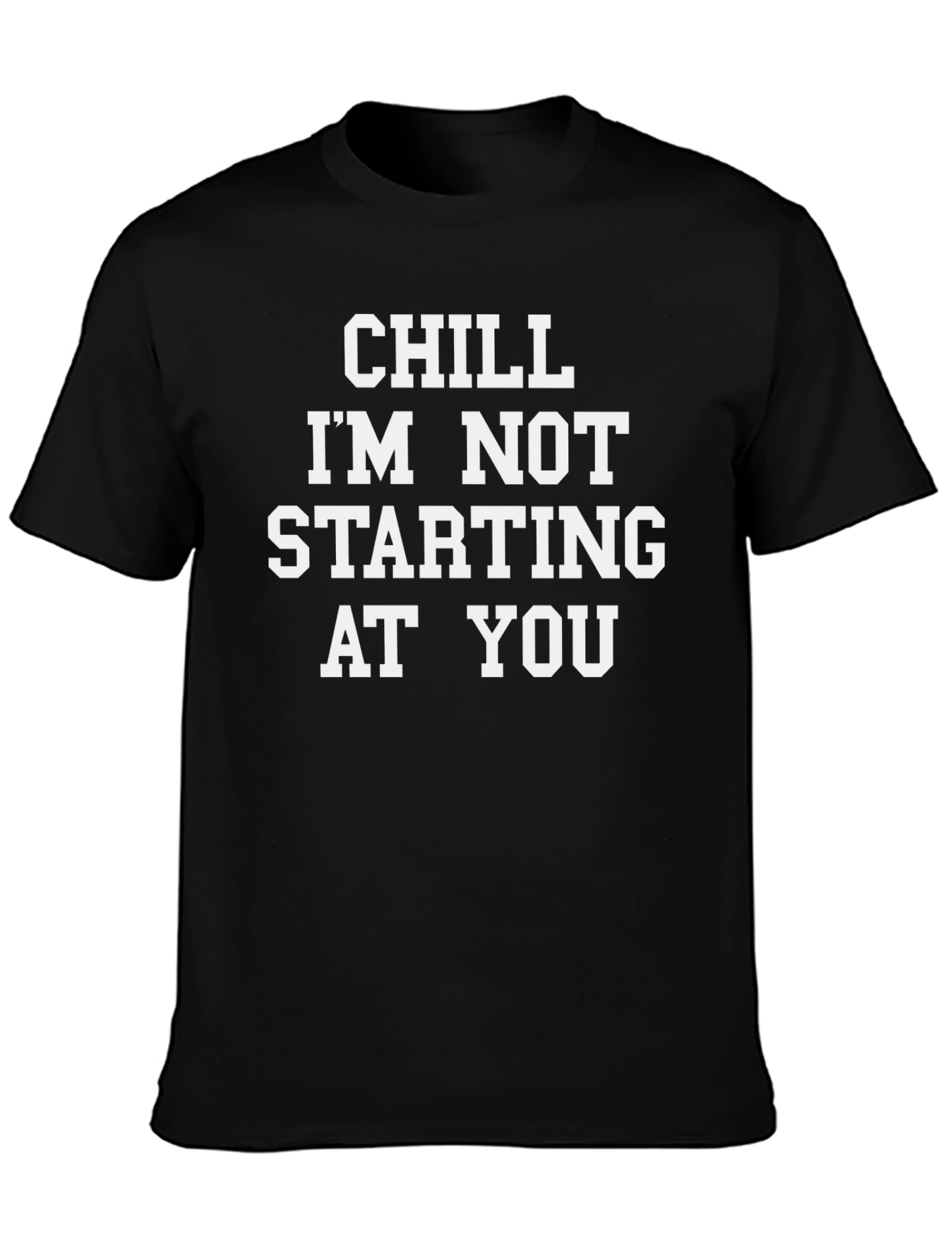 Chill Im Not Staring T-Shirt