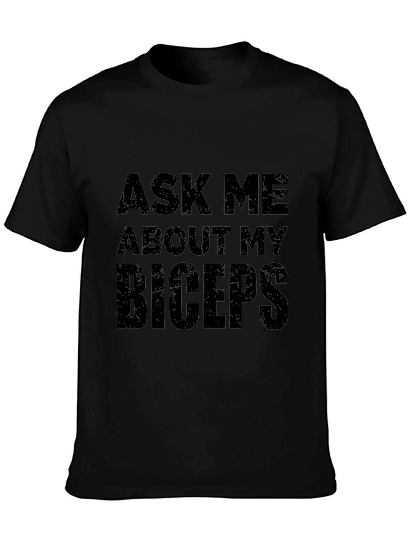 Ask Me About My Biceps Graphic Tee