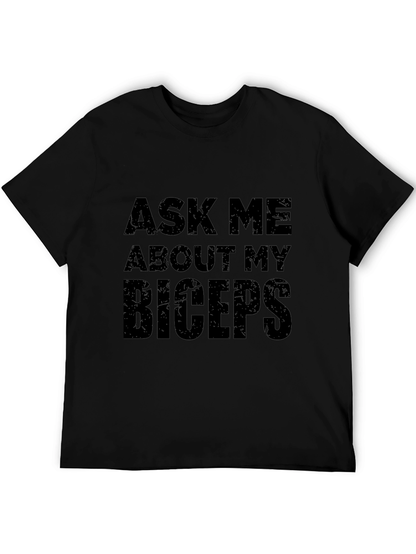 Ask Me About My Biceps Graphic Tee