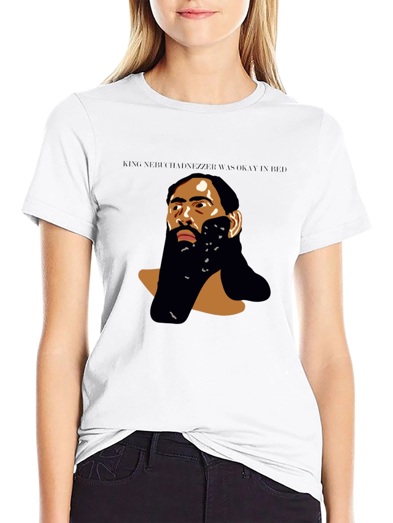 King Nebuchadnezzar Was Okay in Bed T-Shirt