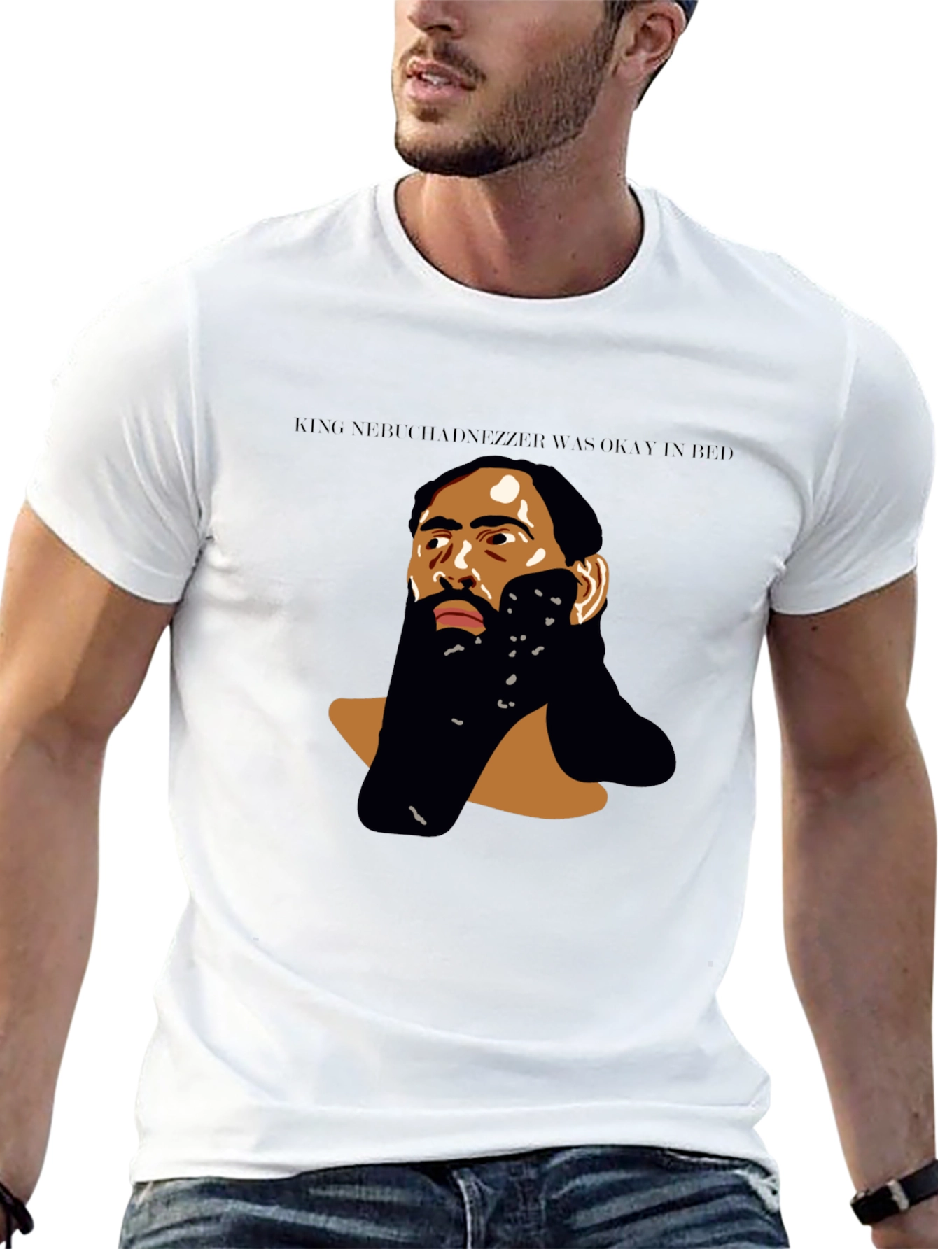 King Nebuchadnezzar Was Okay in Bed T-Shirt