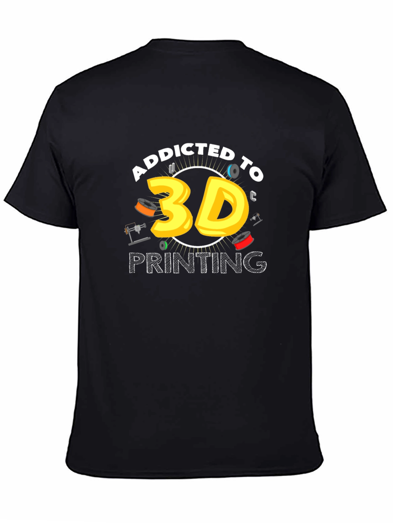 Addicted to 3D Printing T-Shirt