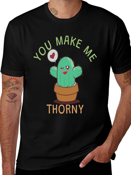 You Make Me Thorny T-Shirt - Cute Cactus Graphic Tee