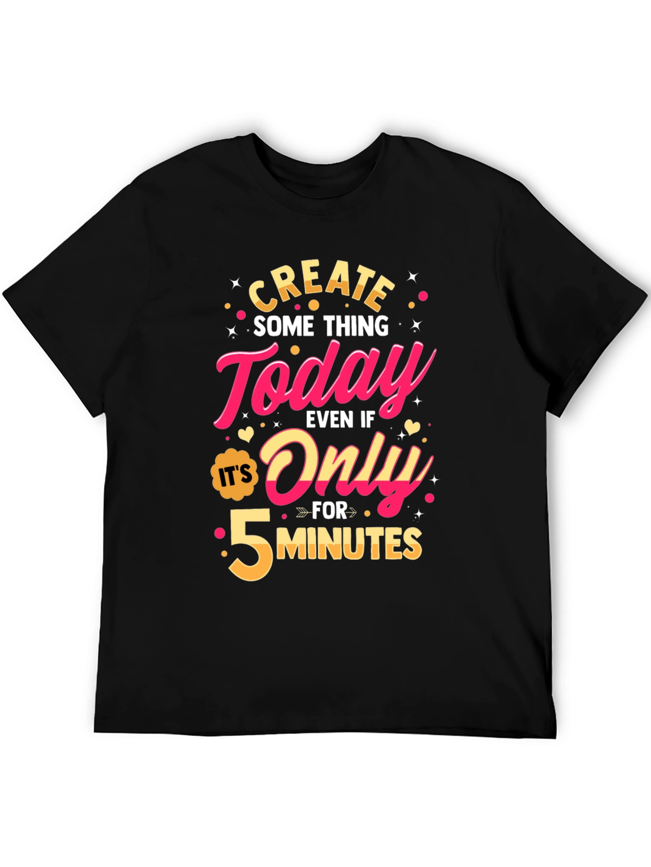 Create Something Today Graphic T-Shirt