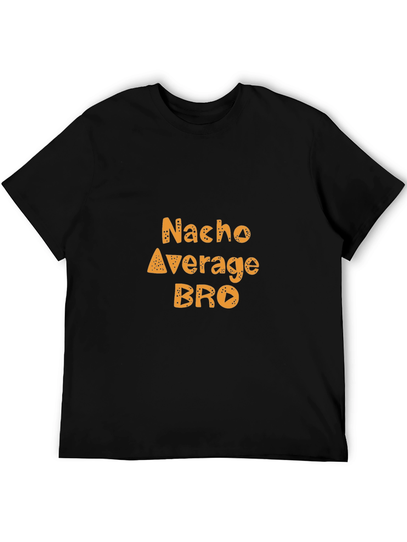 Nacho Average Bro Funny Graphic Tee