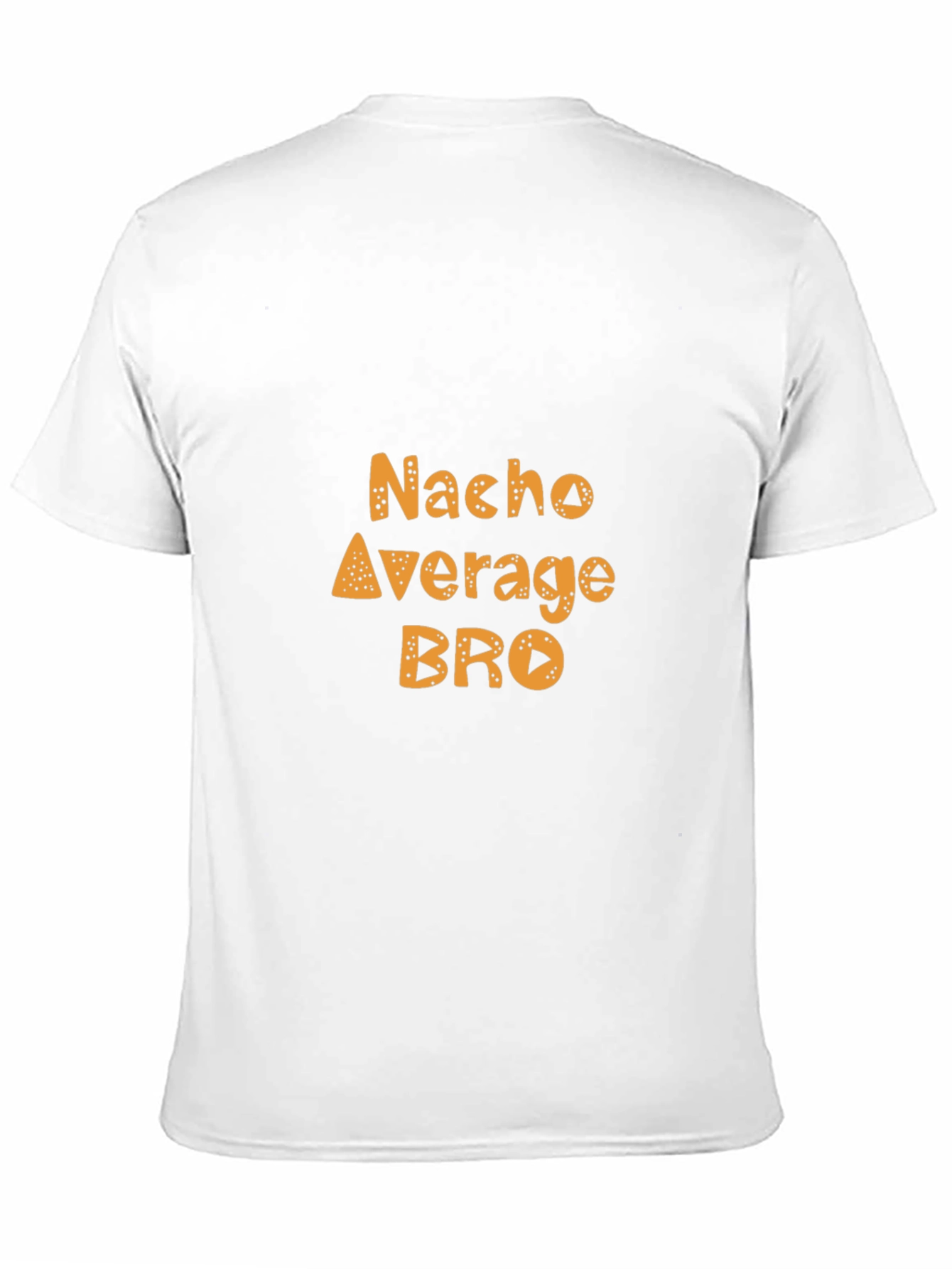 Nacho Average Bro Funny Graphic Tee