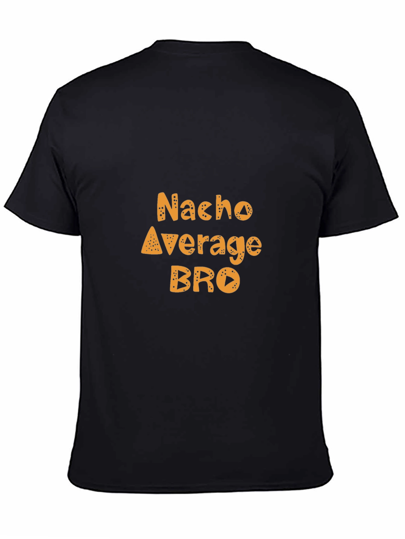 Nacho Average Bro Funny Graphic Tee
