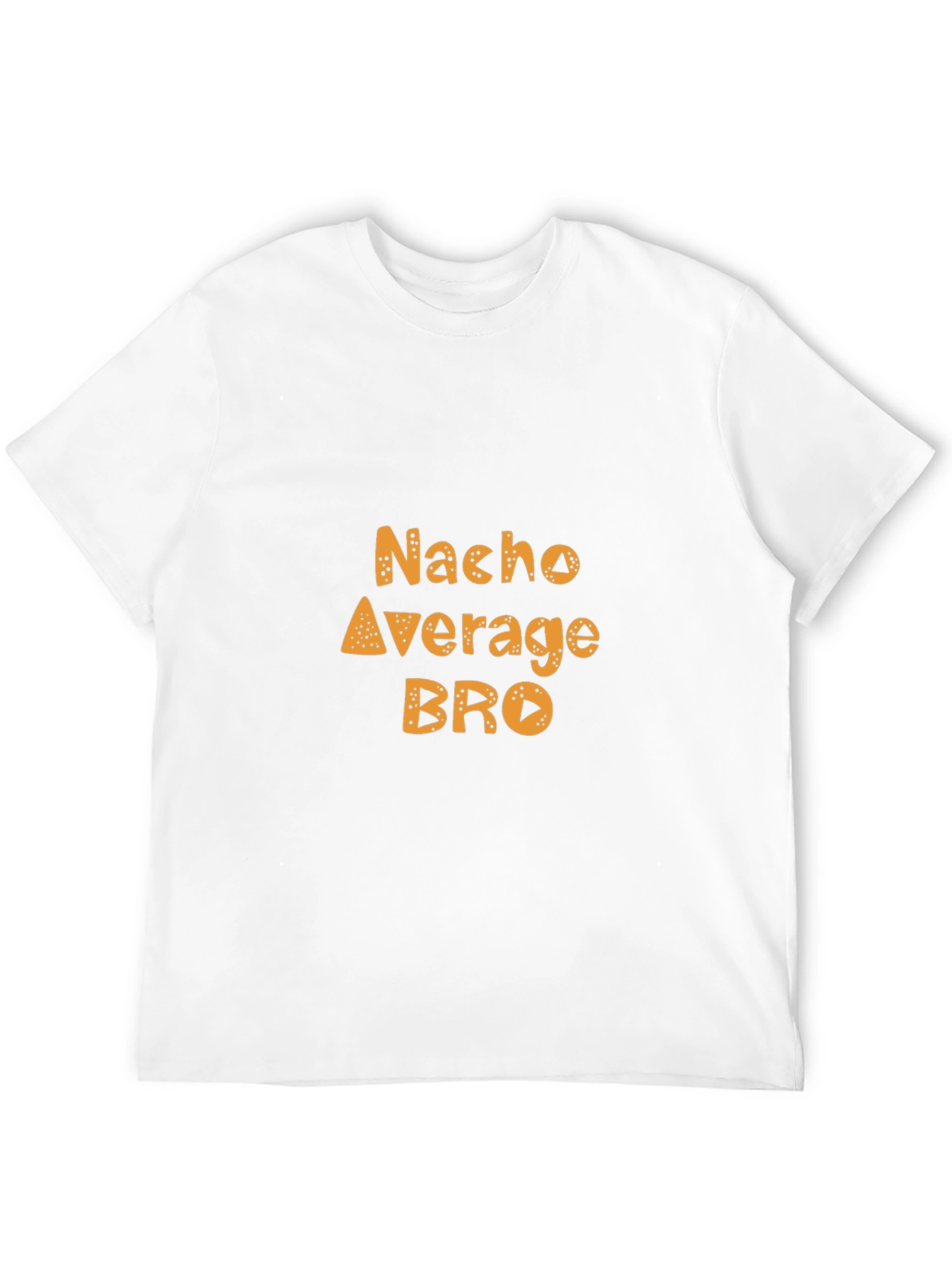 Nacho Average Bro Funny Graphic Tee